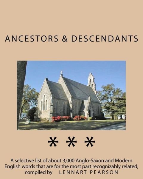 Cover for Lennart Pearson · Ancestors and Descendants: a Selective List of About 3,000 Anglo-saxon and Modern English Words That Are for the Most Part Recognizably Related (Paperback Book) (2011)