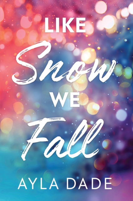 Cover for Ayla Dade · Like Snow We Fall - Winter Dreams (Paperback Book) (2025)