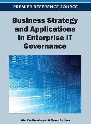 Cover for Wim Van Grembergen · Business Strategy and Applications in Enterprise IT Governance (Hardcover Book) (2012)