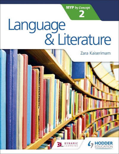 Language and Literature for the IB MYP 2 - Zara Kaiserimam - Books - Hachette Learning - 9781471880797 - February 23, 2018