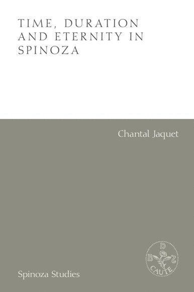 Cover for Chantal Jaquet · Time, Duration and Eternity in Spinoza - Spinoza Studies (Paperback Book) (2025)