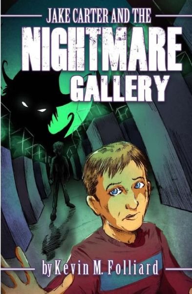 Cover for Kevin M. Folliard · Jake Carter &amp; the Nightmare Gallery (Taschenbuch) (2012)