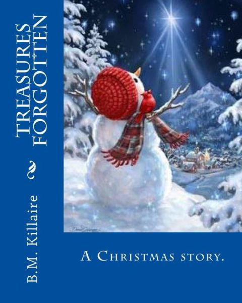 Cover for B M Killaire · Treasures Forgotten: a Christmas Story (Paperback Book) (2013)