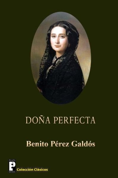 Dona Perfecta - Benito Perez Galdos - Books - Createspace - 9781480295797 - November 12, 2012