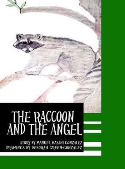 Deborah Gonzalez · The Raccoon and the Angel (Gebundenes Buch) (2016)