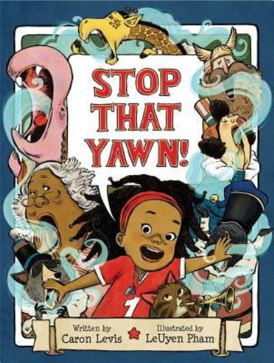 Cover for Caron Levis · Stop That Yawn! (Hardcover Book) (2018)