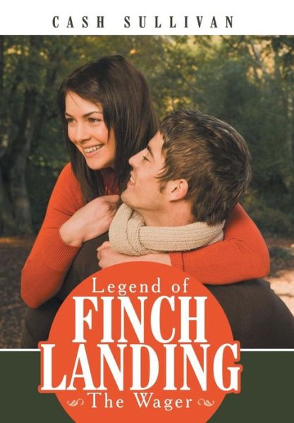 Cover for Cash Sullivan · Legend of Finch Landing: the Wager (Hardcover Book) (2013)