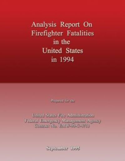 Cover for U S Department of Homeland Security · Analysis Report on Firefighter Fatalities in the United States in 1994 (Paperback Book) (2013)