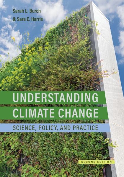 Cover for Sarah Burch · Understanding Climate Change: Science, Policy, and Practice, Second Edition (Paperback Book) [2nd edition] (2021)