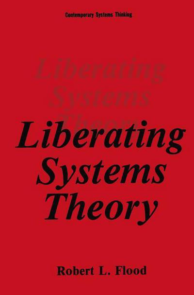 Cover for Robert L. Flood · Liberating Systems Theory - Contemporary Systems Thinking (Paperback Bog) [Softcover reprint of the original 1st ed. 1990 edition] (2013)