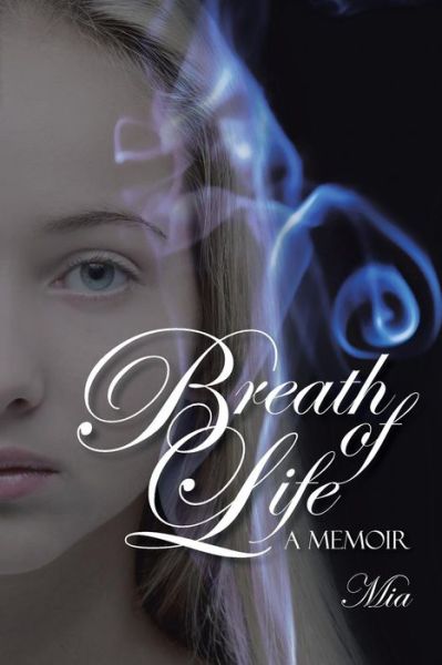 Cover for Mia · Breath of Life: a Memoir (Paperback Bog) (2015)