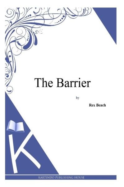 Cover for Rex Beach · The Barrier (Paperback Bog) (2014)