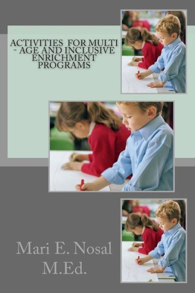 Cover for Mari E Nosal M Ed · Activities for Multi - Age and Inclusive Enrichment Programs (Paperback Book) (2014)