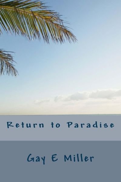 Cover for Gay E Miller · Return to Paradise (Paperback Book) (2014)