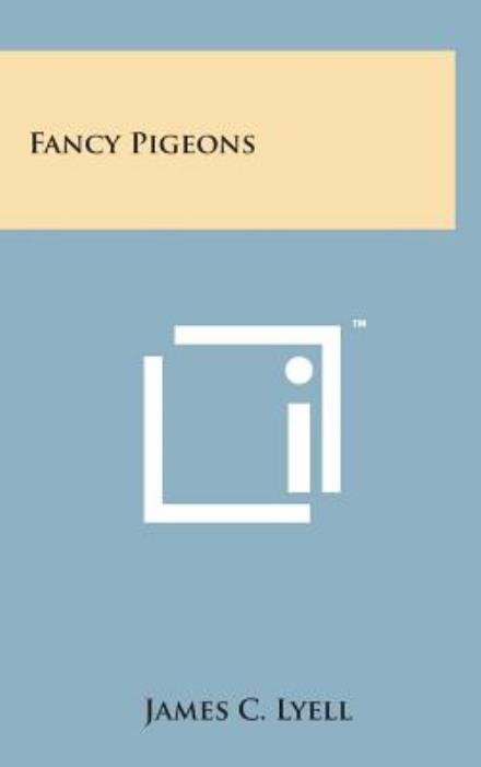 Cover for James C Lyell · Fancy Pigeons (Hardcover Book) (2014)