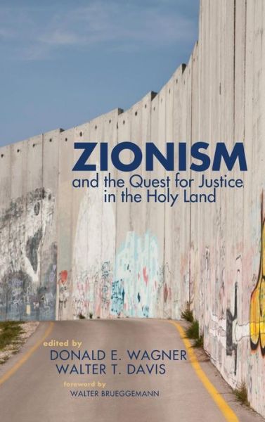 Cover for Donald E. Wagner · Zionism and the Quest for Justice in the Holy Land (Gebundenes Buch) (2014)