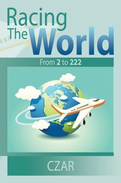 Cover for Czar · Racing the World: from 2 to 222 (Paperback Bog) (2014)