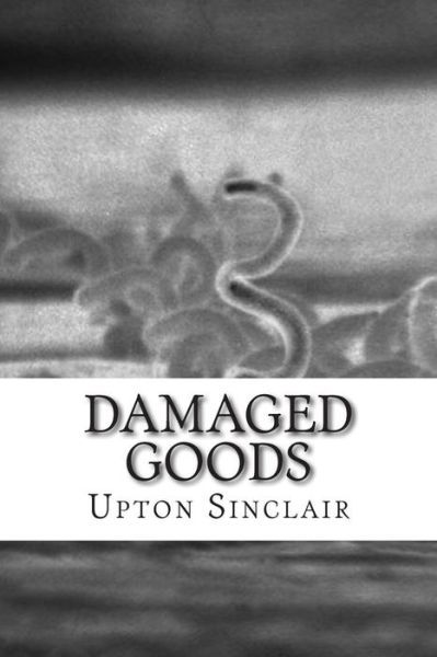 Cover for Upton Sinclair · Damaged Goods (Pocketbok) (2014)