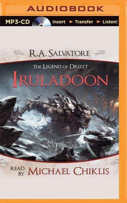 Cover for R a Salvatore · Iruladoon: a Tale from the Legend of Drizzt (MP3-CD) (2015)