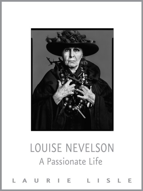 Cover for Laurie Lisle · Louise Nevelson: A Passionate Life (Paperback Book) (2016)