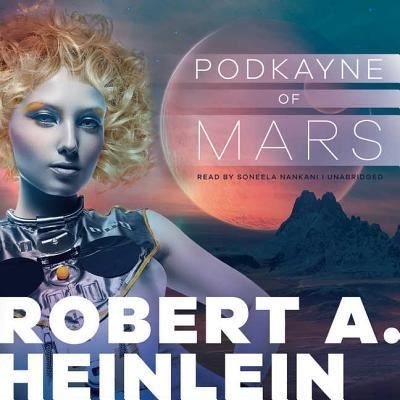 Cover for Robert A. Heinlein · Podkayne of Mars (MP3-CD) (2016)