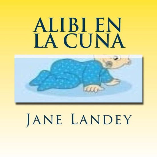 Cover for Jane Landey · Alibi en La Cuna: Brim Kiddies Historias (Paperback Book) (2015)