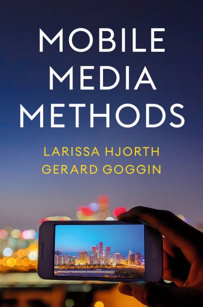 Larissa Hjorth · Mobile Media Methods (Hardcover bog) (2024)