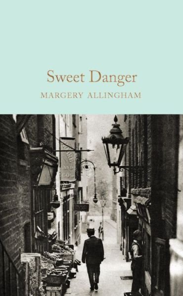 Cover for Margery Allingham · Sweet Danger - Macmillan Collector's Library (Hardcover bog) [Main Market Ed. edition] (2017)