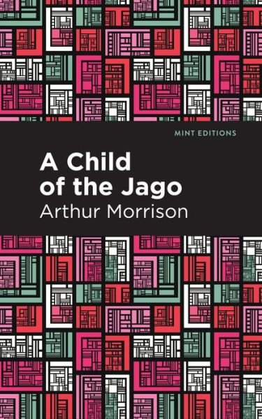 Cover for Arthur Morrison · A Child of the Jago - Mint Editions (Hardcover bog) (2021)