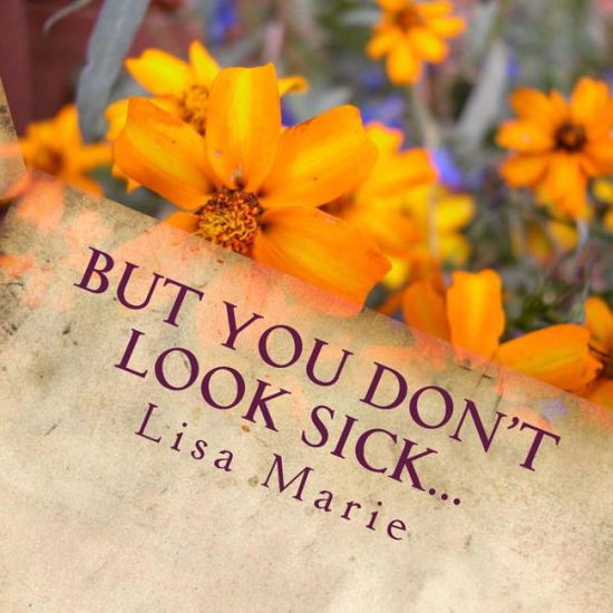 Cover for Lisa Marie · But you don't look sick (Paperback Book) (2016)