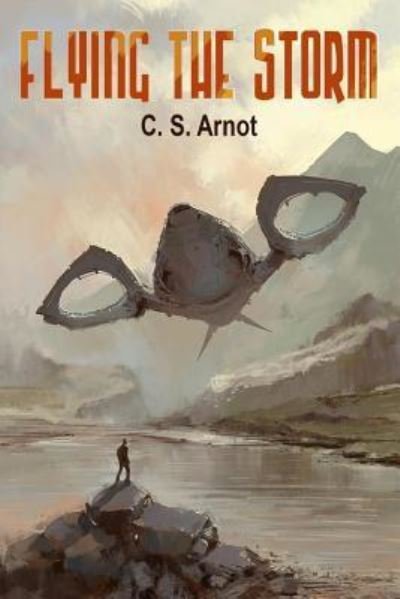 Cover for C S Arnot · Flying the Storm (Paperback Bog) (2014)
