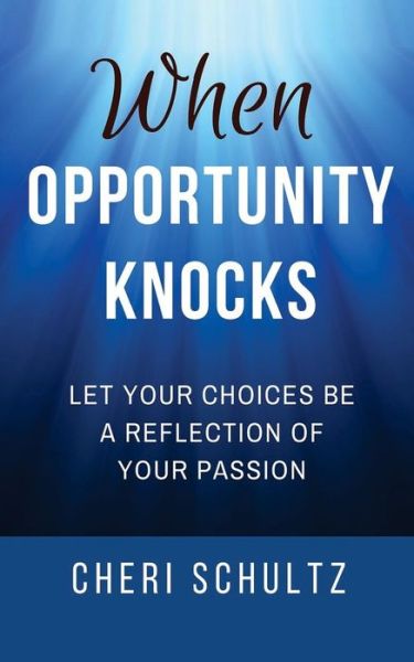 Cover for Cheri Schultz · When Opportunity Knocks (Paperback Book) (2016)