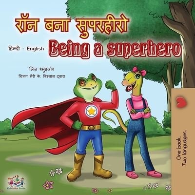 Cover for Liz Shmuilov · Being a Superhero (Hindi English Bilingual Book) - Hindi English Bilingual Collection (Paperback Book) (2020)