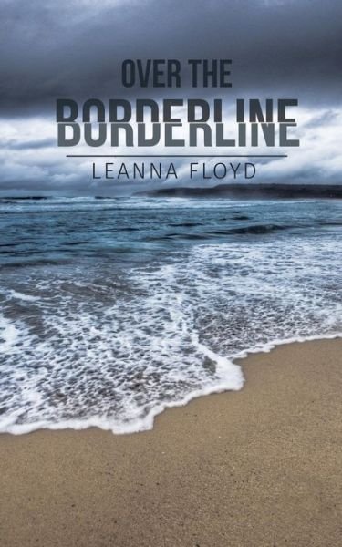 Cover for Leanna Floyd · Over the Borderline (Paperback Book) (2019)