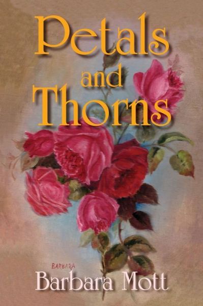 Cover for Barbara Mott · Petals and Thorns (Paperback Book) (2016)