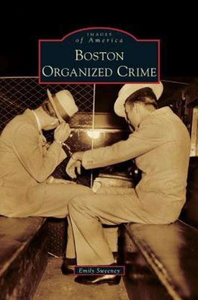 Cover for Emily Sweeney · Boston Organized Crime (Hardcover Book) (2012)