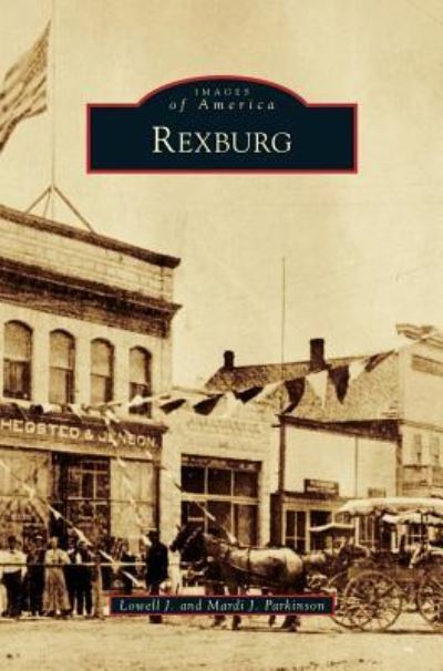 Cover for Lowell J Parkinson · Rexburg (Hardcover Book) (2014)