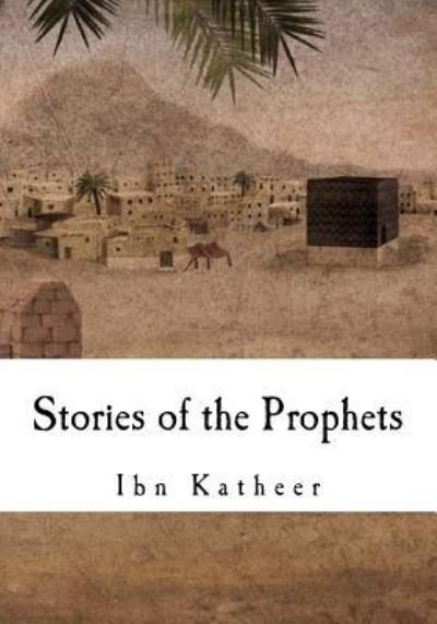 Cover for Ibn Katheer · Stories of the Prophets (Taschenbuch) (2016)
