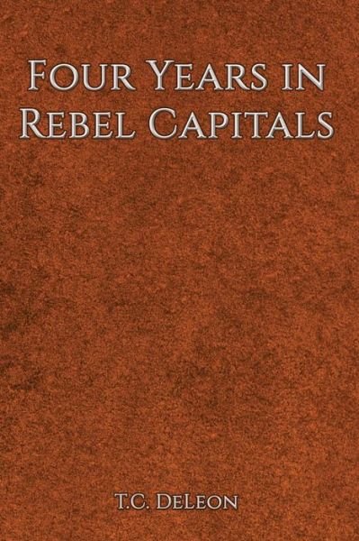 Cover for T C Deleon · Four Years in Rebel Capitals (Paperback Book) (2016)