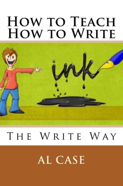 Cover for Al Case · How to Teach How to Write (Pocketbok) (2016)