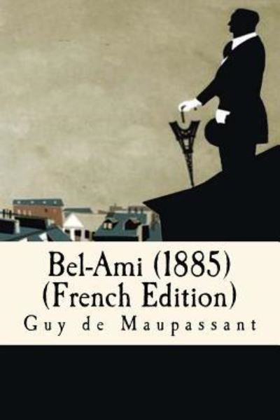 Cover for Guy de Maupassant · Bel-Ami (1885) (French Edition) (Paperback Book) [French edition] (2016)