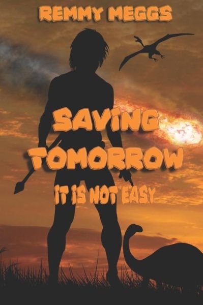 Cover for Remmy Meggs · Saving Tomorrow (Paperback Book) (2016)
