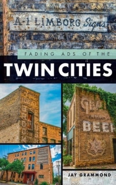 Cover for Arcadia Publishing (SC) · Fading Ads of the Twin Cities (Hardcover Book) (2022)