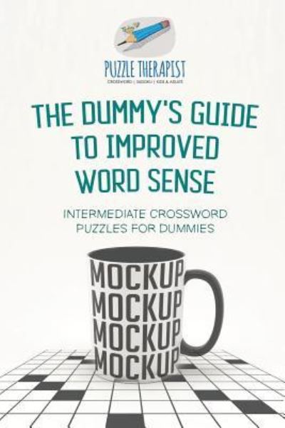 Cover for Puzzle Therapist · The Dummy's Guide to Improved Word Sense Intermediate Crossword Puzzles for Dummies (Paperback Book) (2017)