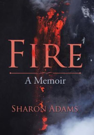 Cover for Sharon Adams · Fire (Hardcover Book) (2017)