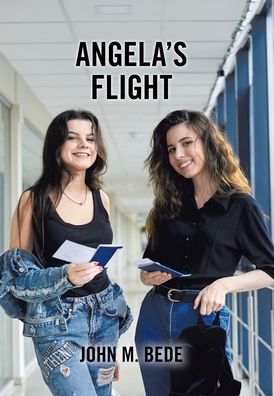 Angela's Flight - John M Bede - Libros - Xlibris Us - 9781543499797 - 31 de octubre de 2021