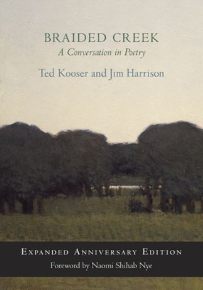 Cover for Ted Kooser · Braided Creek: A Conversation in Poetry: Expanded Anniversary Edition (Pocketbok) (2023)