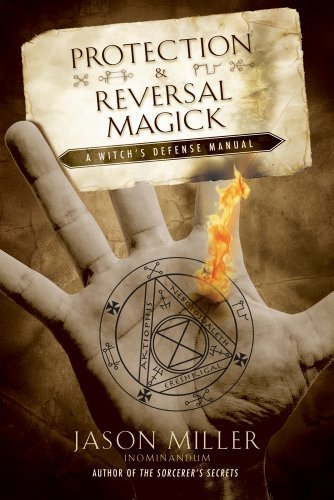 Cover for Jason Miller · Protection and Reversal Magick: A Witch's Defense Manual (Taschenbuch) (2010)