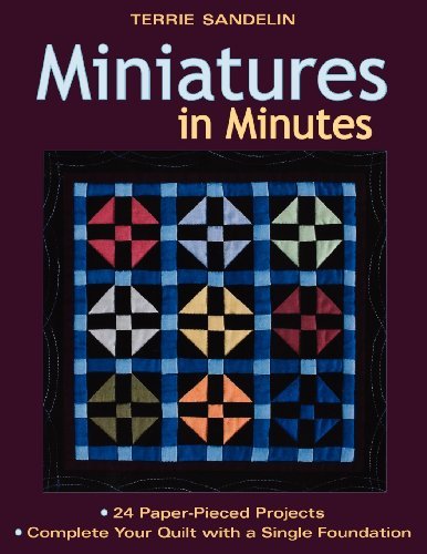 Cover for Terrie Sandelin · Miniatures in Minutes: 24 Paper-pieced Projects Complete Your Quilt with a Single Foundation (Paperback Book) (2009)