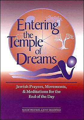 Cover for Tamar Frankiel · Entering the Temple of Dreams: Jewish Prayers, Movements, and Meditations for the End of the Day (Paperback Book) (2000)